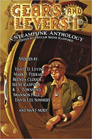 Gears and Levers 1: A Steampunk Anthology